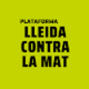 PLATAFORMA LLEIDA CONTRA LA MAT