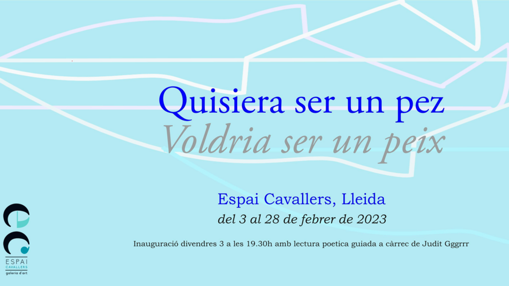 Exposició col·lectiva a l'Espai Cavallers "Voldria ser un peix" ©Galeria Espai Cavallers